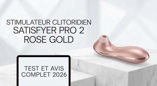 Test Satisfyer Pro 2 Generation 3 avis complet 2026